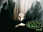 Watch Are You Afraid Of The Dark - Series 2 Online Free