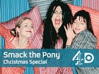 Watch Smack the Pony Christmas Specials Online Free